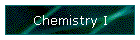 Chemistry I